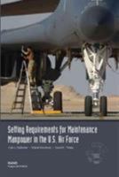 Setting Requirements for USAF Maintenance Manpower: A Review of Methodology 0833031325 Book Cover