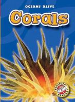 Corals (Blastoff! Readers) (Oceans Alive) (Oceans Alive) 0531178668 Book Cover