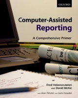 Computer - Assisted Reporting: A Canadian Primer 0195424573 Book Cover