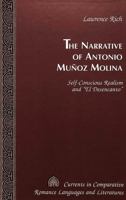 The Narrative of Antonio Muñoz Molina: Self-Conscious Realism and «El Desencanto» 0820440809 Book Cover