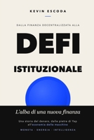 Dalla Finanza Decentralizzata alla DeFi Istituzionale: L'alba di una nuova finanza (L'Architettura del Nuovo Mondo: dal codice alla materia) (Italian Edition) B0H87WDKXY Book Cover