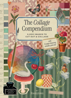 The Collage Compendium: 2,000 Images to Cut Out and Collage 1797240846 Book Cover