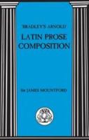 Bradley's Arnold Latin Prose Composition 0862921503 Book Cover