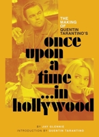 The Making of Once Upon a Time in Hollywood B0F5NZ14WQ Book Cover