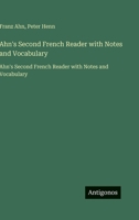 Ahn's Second French Reader with Notes and Vocabulary: Ahn's Second French Reader with Notes and Vocabulary (French Edition) 3563751706 Book Cover