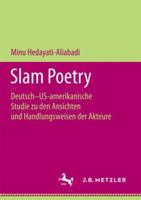 Slam Poetry: Deutsch-Us-Amerikanische Studie Zu Den Ansichten Und Handlungsweisen Der Akteure 365819586X Book Cover
