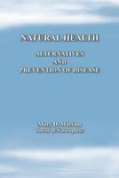 Natural Health: Alternatives and Prevention of Disease 1463429398 Book Cover