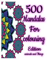 500 mandalas for coloring edition animals and things: 500 mandalas for coloring B08NNMSTDH Book Cover