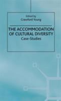 The Accommodation of Cultural Diversity: Case Studies 0312224192 Book Cover