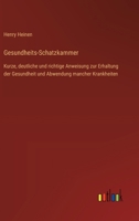 Gesundheits-Schatzkammer: Kurze, deutliche und richtige Anweisung zur Erhaltung der Gesundheit und Abwendung mancher Krankheiten (German Edition) 3368388290 Book Cover