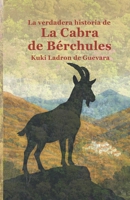 La verdadera historia de la Cabra de Bérchules (Spanish Edition) B0FXB8FP34 Book Cover