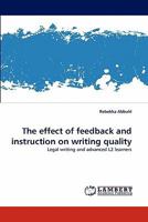The effect of feedback and instruction on writing quality: Legal writing and advanced L2 learners 3844315411 Book Cover