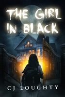 The Girl in Black: a scary mystery book for kids 11-14 B0C2RSC1D5 Book Cover