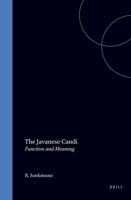 The Javanese Candi: Function and Meaning (Studies in Asian Art and Archaeology, Vol 17) 9004102159 Book Cover