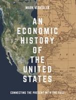 An Economic History of the United States: Connecting the Present with the Past 1137393955 Book Cover