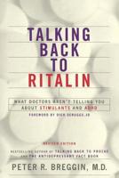 Talking Back to Ritalin: What Doctors Aren't Telling You About Stimulants and ADHD