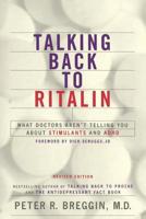 Talking Back to Ritalin: What Doctors Aren't Telling You About Stimulants and ADHD 1567511295 Book Cover