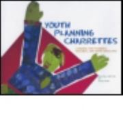 Youth Planning Charrettes: A Manual for Planners, Teachers, and Youth Advocates 1884829198 Book Cover