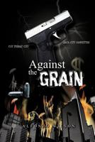 Against the Grain 1477237577 Book Cover