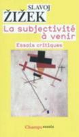 SUBJECTIVITÉ À VENIR (LA) 2081244780 Book Cover