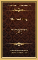 The Lost Ring, and Other Poems 1167200152 Book Cover