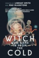 The Witch Who Came In From The Cold 1481485601 Book Cover