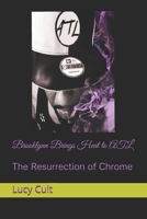 Brooklynn Brings Heat to ATL: The Resurrection of Chrome 0578537508 Book Cover