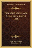 Very short stories and verses for children 1982054484 Book Cover