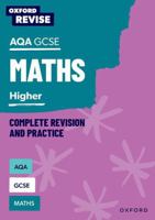 Oxford University Press Oxford Revise AQA GCSE Mathematics Higher Complete Revision and Practice. 1382039832 Book Cover