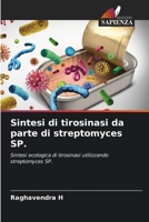 Sintesi di tirosinasi da parte di streptomyces SP. (Italian Edition) 6208062624 Book Cover