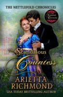 The Scandalous Countess: Clean Regency Romance (The Nettlefold Chronicles) 1925165906 Book Cover