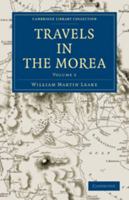 Travels in the Morea - Volume 3 0511740263 Book Cover