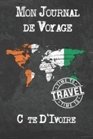 Mon Journal de Voyage Côte D'Ivoire: 6x9 Carnet de voyage I Journal de voyage avec instructions, Checklists et Bucketlists, cadeau parfait pour votre s�jour � Côte D'Ivoire et pour chaque voyageur. 1673927610 Book Cover