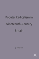 Popular Radicalism in Nineteenth-Century Britain 0333565746 Book Cover