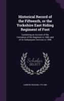 Historical Record of the Fifteenth, or the Yorkshire East Riding Regiment of Foot 1014851041 Book Cover