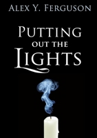 Putting Out The Lights 0244557624 Book Cover
