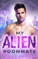 My Alien Roommate B08QWBZBD3 Book Cover