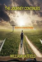 The Journey Continues: The birth of a Psalmist/Prophet 1775033015 Book Cover