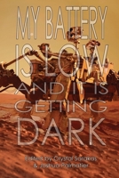 My Battery Is Low and It Is Getting Dark 1940709350 Book Cover