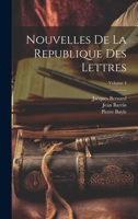 Nouvelles De La Republique Des Lettres; Volume 4 1022512129 Book Cover