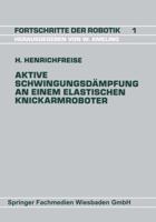 Aktive Schwingungsdampfung an Einem Elastischen Knickarmroboter 3528063602 Book Cover
