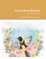 El Sol de la Ma�ana: The Morning Sun 1716283140 Book Cover