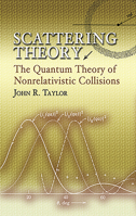 Scattering Theory: Quantum Theory on Nonrelativistic Collisions 0486450139 Book Cover