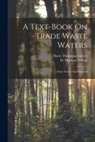 A Text-book On Trade Waste Waters: Their Nature And Disposal 1019295481 Book Cover