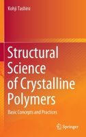 Structural Science of Crystalline Polymers: Basic Concepts and Practices 9811595607 Book Cover