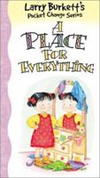 A Place for Everything (Burkett, Larry. Larry Burkett's Pocket Change Series, 6.) 0781437075 Book Cover