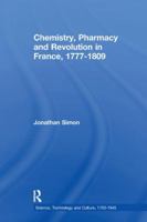 Chemistry, Pharmacy and Revolution in France, 1777-1809 1138262773 Book Cover