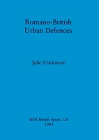 Romano-British Urban Defences (British Archaeological Reports (BAR)) 0860542645 Book Cover