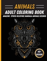 Animals Mandala Coloring Book: Unique Animal Mandala Designs Stress Relieving Coloring Book Featuring Lions, Horses, Rabbit, Owls 6064512857 Book Cover