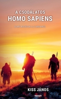 A csodálatos homo sapiens: Elmélkedések az emberrol (Hungarian Edition) 3711600670 Book Cover